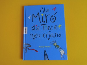 Antony Penrose: Als Miró die Tiere neu erfand