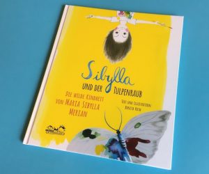 Benita Roth: Sibylla und der Tulpenraub